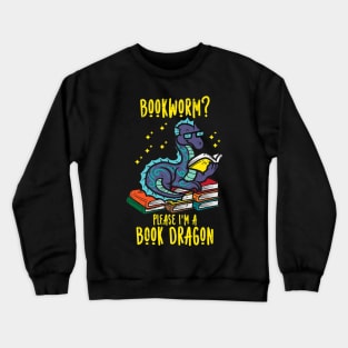 Bookworm Im A Book Dragon Crewneck Sweatshirt